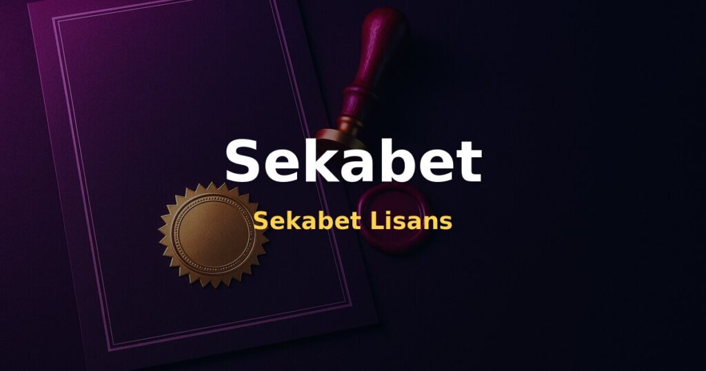 Sekabet Lisans - Sekabet